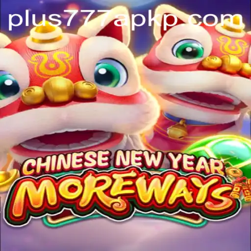 Exploring CHINESENEWYEARMOREWAYS and the Trend of plus777 apk in Gaming