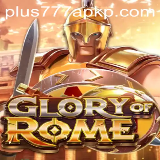 Exploring the World of GloryofRome: A Detailed Look at Gameplay, Strategy, and Plus777 APK