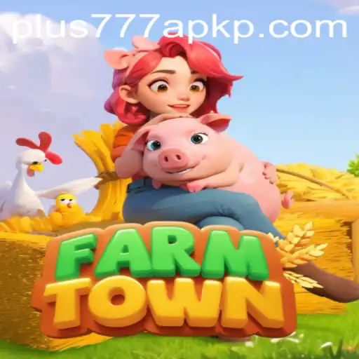 Exploring FarmTown and the Rising Trend of Plus777 APK