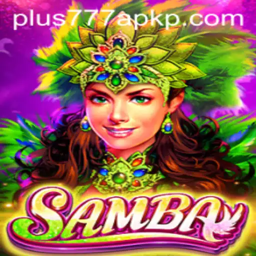 Unveiling the Thrill of Samba: A Deep Dive into the Game and Its New Plus777 APK