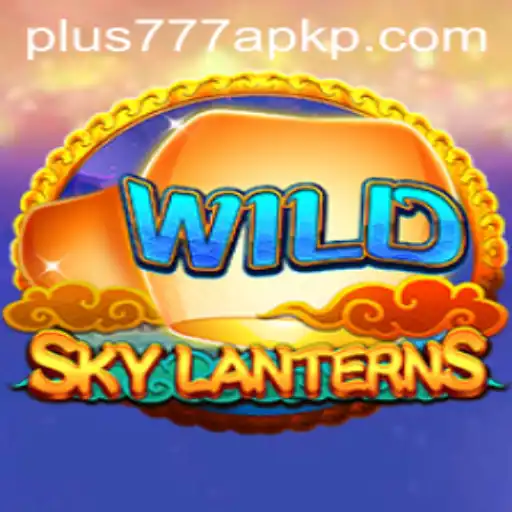 Exploring the Mystical World of SkyLanterns and Navigating Plus777 APK