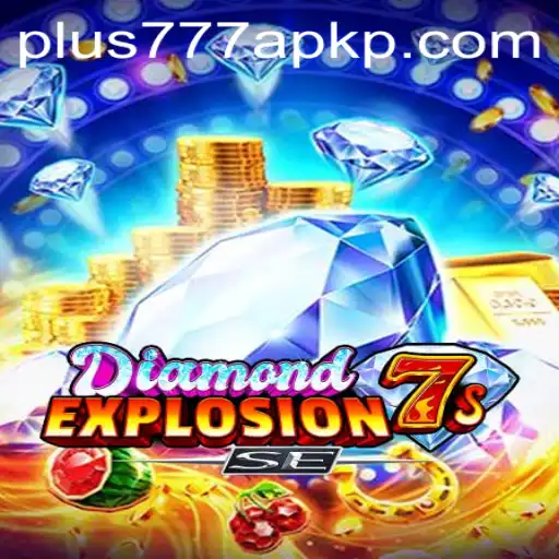 Exploring the Thrills of DiamondExplosion7sSE and the Rise of Plus777 APK