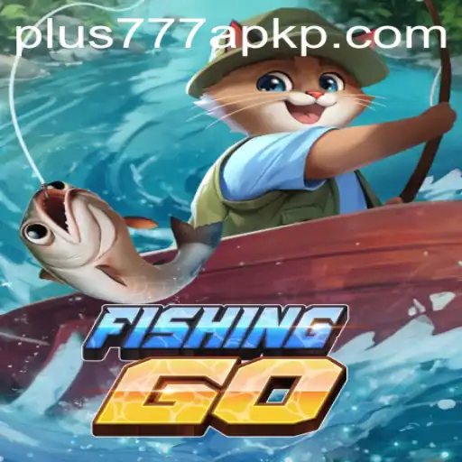 Exploring the Exciting World of FishingGO With Plus777 APK