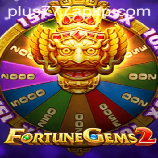Exploring the Thrilling World of FortuneGems2 and Understanding Plus777 APK