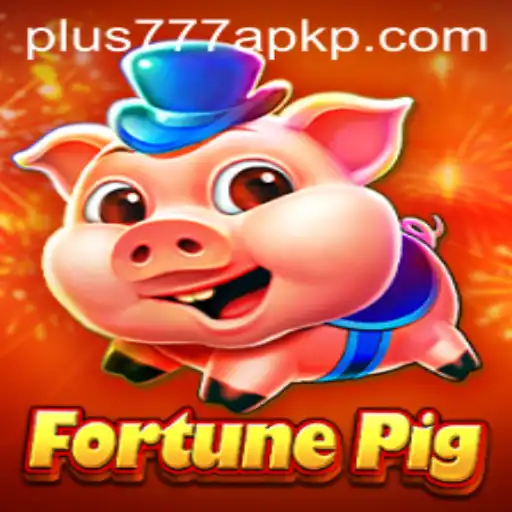 Exploring the World of FortunePig: Plus777 APK Deluxe