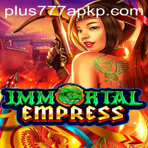 Unveiling ImmortalEmpress: A Journey Through Time with Plus777 APK