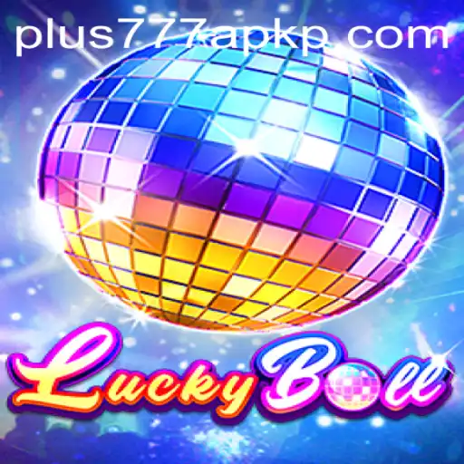 Unveiling the Excitement: Understanding LuckyBall and the plus777 APK