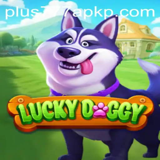 Exploring the Exciting World of LuckyDoggy and plus777 apk