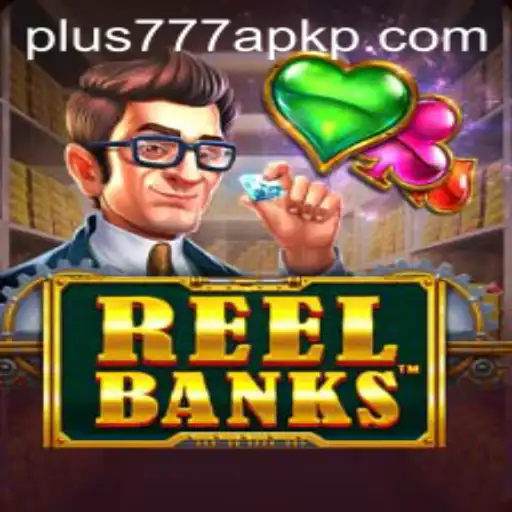 The Thrilling World of ReelBanks and the Rise of plus777 APK