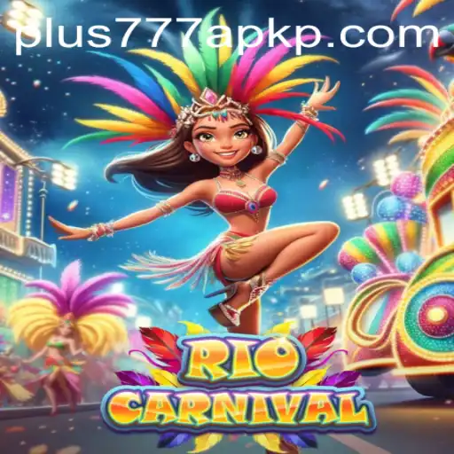 Unveiling RioCarnival: Dive into the Excitement with Plus777 APK