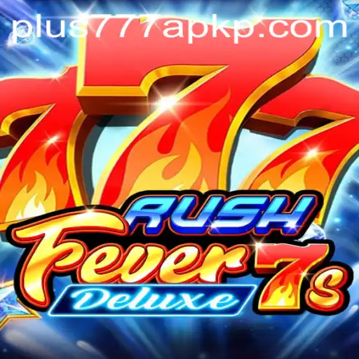 Exploring RushFever7sDeluxe: A Thrilling Adventure in Mobile Gaming