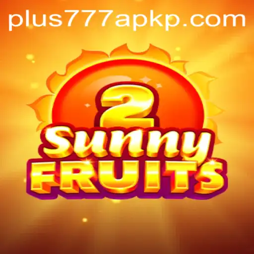 Explore the World of SunnyFruits2 with Plus777 APK